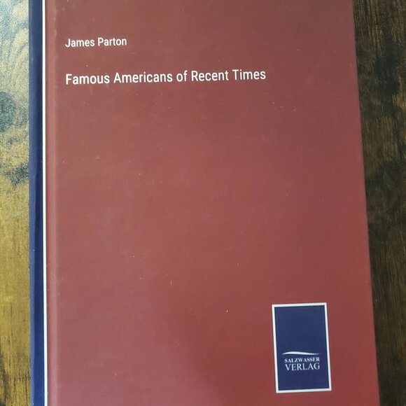 Famous Americans of Recent Times by James Parton Hardcover Book - Picture 1 of 1